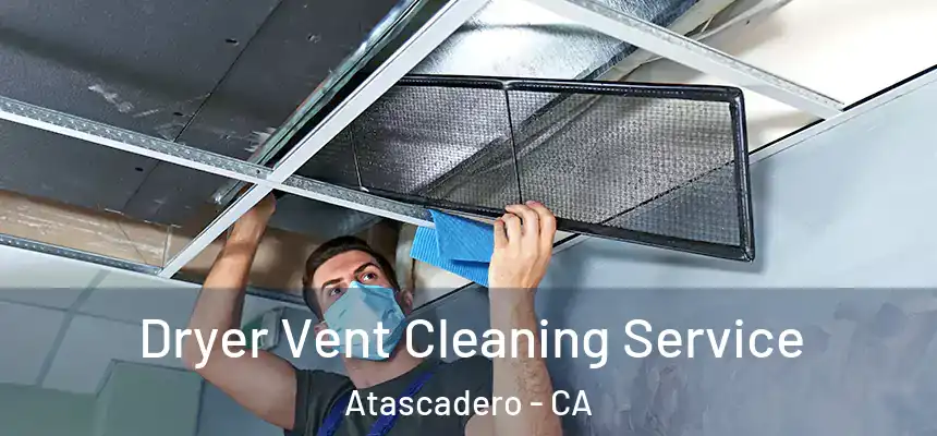  Dryer Vent Cleaning Service Atascadero - CA