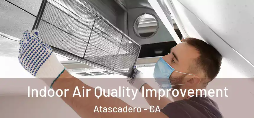  Indoor Air Quality Improvement Atascadero - CA